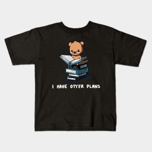 I Have Otter Plans Funny Otter Reading Book Lover Artwork Kids T-Shirt